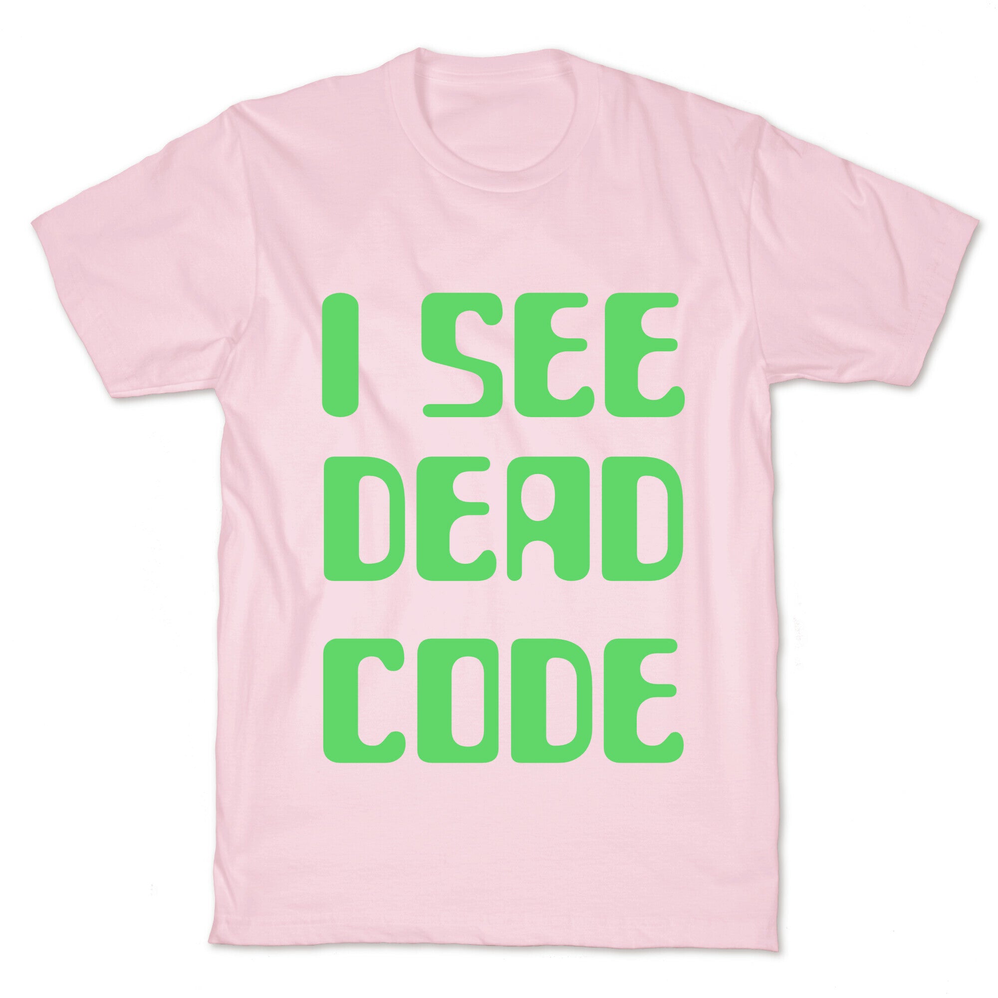 I See Dead Code T-Shirt